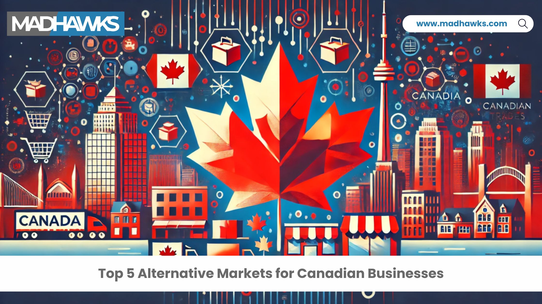 Top 5 Alternative Markets for Canadian Businesses